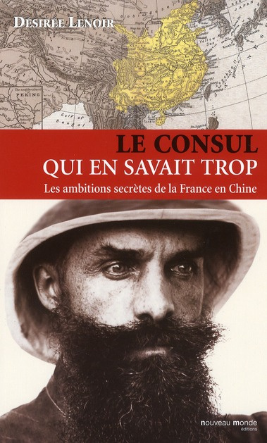 Emprunter Le consul qui en savait trop. Les ambitions secrètes de la France en Chine (1886-1904) livre