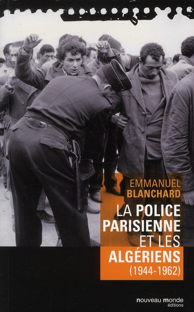 Emprunter La police parisienne et les Algériens (1944-1962) livre