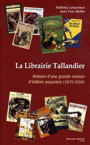 Emprunter La Librairie Tallandier. Histoire d'une grande maison d'édition populaire (1870-2000) livre