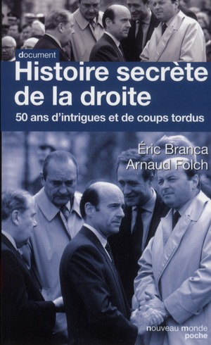 Emprunter Histoire secrète de la droite. Cinquante ans d'intrigues et de coups tordus livre