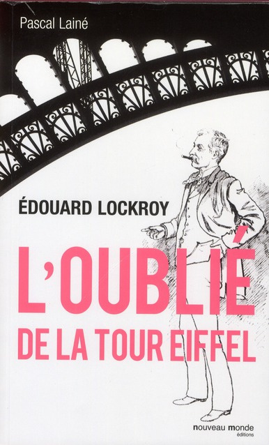 Emprunter Edouard Lockroy, l'oublié de la tour Eiffel livre