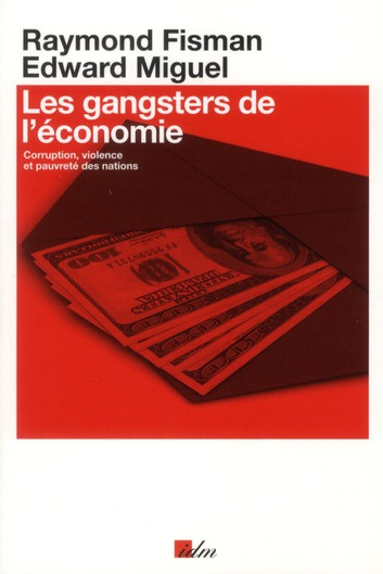 Emprunter Les gangsters de l'économie. Corruption, violence et pauvreté des nations livre