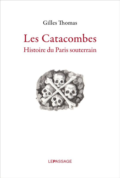 Emprunter Les catacombes. Histoire du Paris souterrain livre