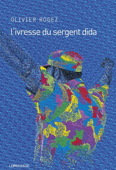 Emprunter L'ivresse du sergent Dida livre