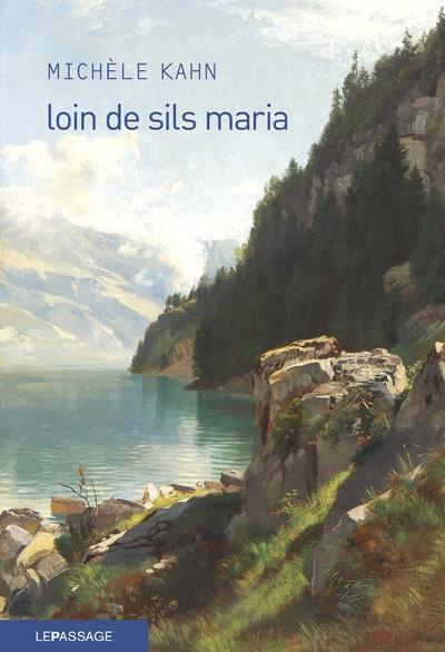 Emprunter Loin de Sils Maria. La prodigieuse ascension de Johann Josty livre