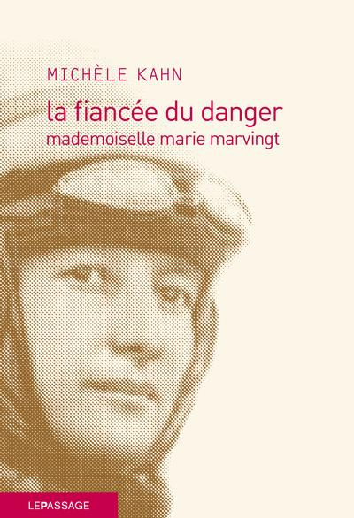 Emprunter La fiancée du danger. Mademoiselle Marie Marvingt livre