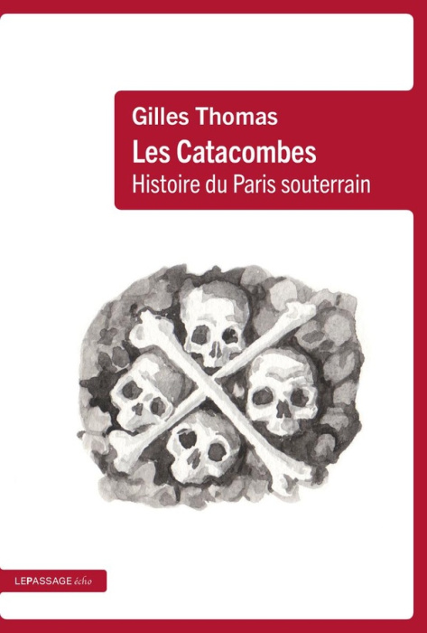 Emprunter Les Catacombes. Histoire du Paris souterrain livre