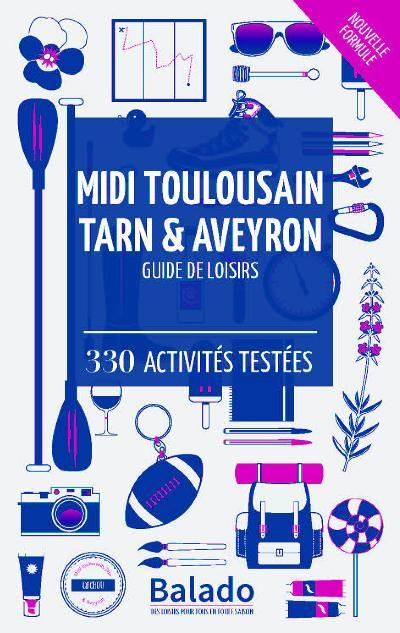 Emprunter Midi Toulousain Tarn et Aveyron - Guide de loisirs / 330 activités testées livre