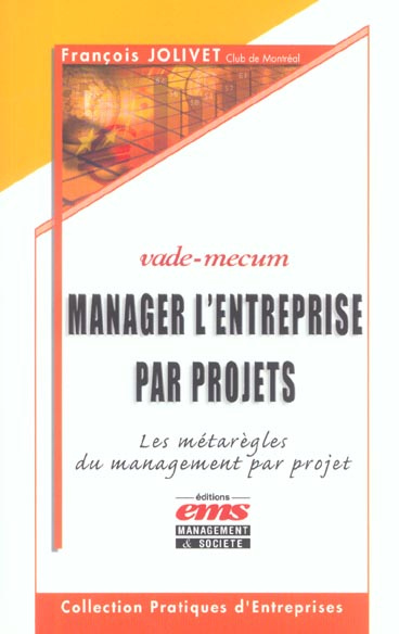 Emprunter Manager l'entreprise par projets. Les métarègles du management par projet, vade-mecum livre