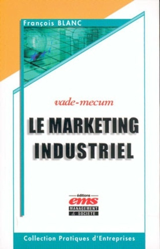 Emprunter Le marketing industriel. Vade-mecum livre