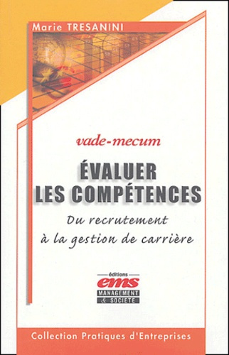 Emprunter EVALUER LES COMPETENCES-DU RECRUTEMENT ALA GESTION DE CARRIERE - DU RECRUTEMENT A LA GESTION DE CARR livre