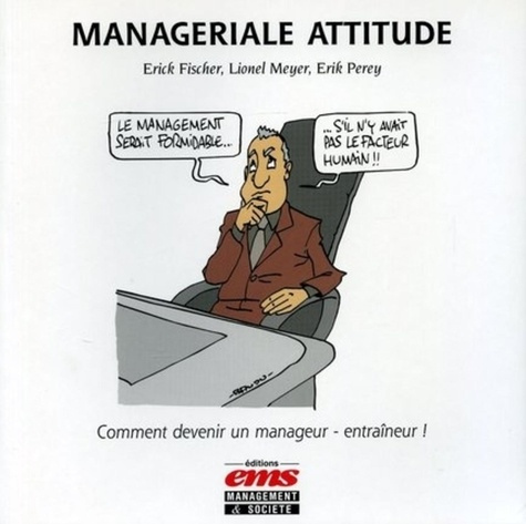 Emprunter Managériale attitude. Comment devenir un manager-entraîneur ! livre