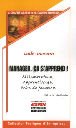 Emprunter MANAGER, CA S'APPREND ! METAMORPHOSE, APPRENTISSAGE, PRISE DE FONCTION. VADE-MEC - METAMORPHOSE - AP livre
