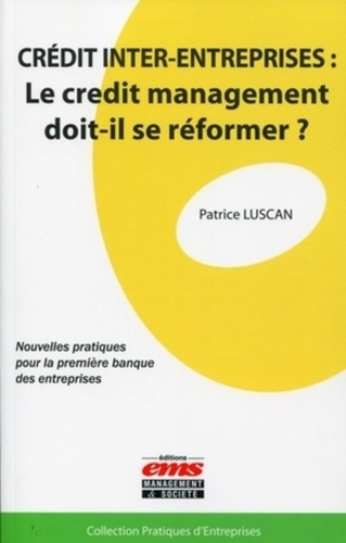 Emprunter Crédit inter-entreprises : le credit management doit-il se réformer ? Nouvelles pratiques pour la pr livre