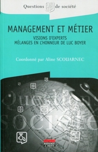 Emprunter Management et métier. Visions d'experts, Mélanges en l'honneur de Luc Boyer livre