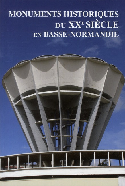 Emprunter Monuments historiques du XXe siècle en Basse-Normandie livre