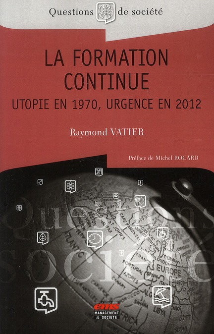Emprunter La formation continue. Utopie en 1970, urgence en 2012 livre