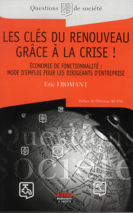 Emprunter Les clés du renouveau grâce à la crise. Economie de fonctionnalité : mode d'emploi pour les entrepri livre