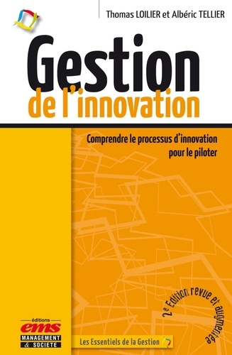 Emprunter Gestion de l'innovation. Comprendre le processus d'innovation pour le piloter, 2e édition revue et a livre