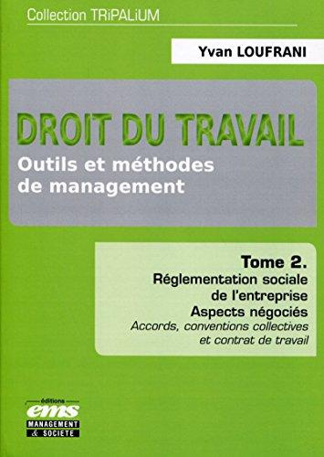 Emprunter Droit du travail : outils et méthodes de management. Tome 2, Réglementation sociale de l'entreprise livre