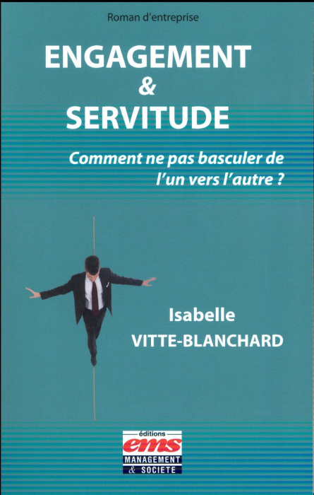 Emprunter Engagement & servitude. Comment ne pas basculer de l'un vers l'autre ? livre