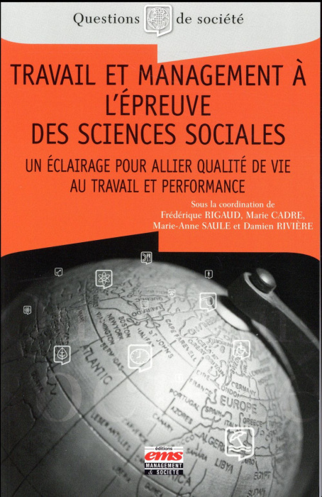 Emprunter Travail et management à l'épreuve des sciences sociales. Un éclairage pour allier qualité de vie au livre