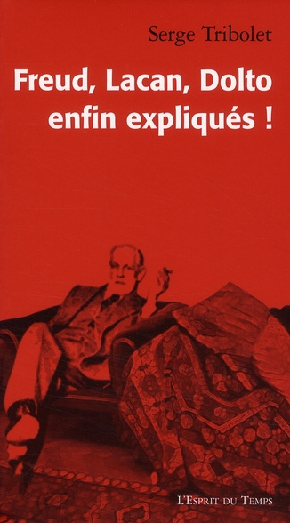 Emprunter Freud, Lacan, Dolto enfin expliqués ! livre