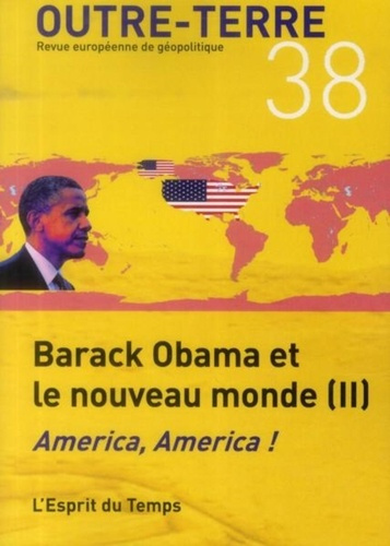 Emprunter Outre-Terre N° 38 : Barack Obama et le nouveau monde. Tome 2, America, America ! livre