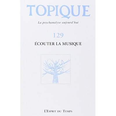 Emprunter Topique N° 129, Décembre 2014 : Ecouter la musique livre