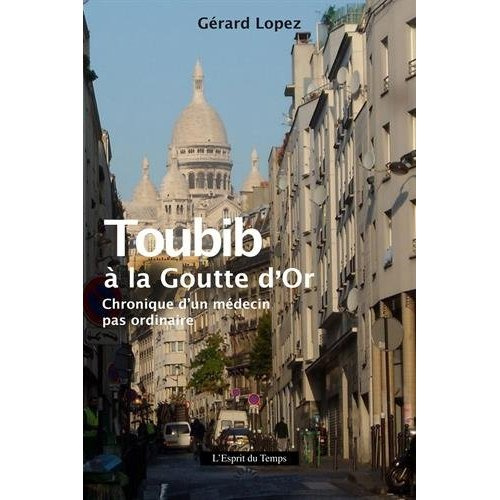 Emprunter Toubib à la Goutte d'or. Chronique d'un médecin pas ordinaire livre