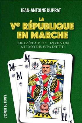 Emprunter La Ve République en marche. De l?état d?urgence au mode start-up livre