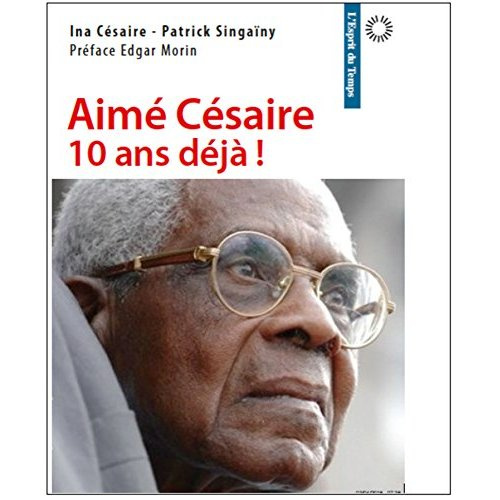 Emprunter Aime Césaire, 10 ans déjà livre