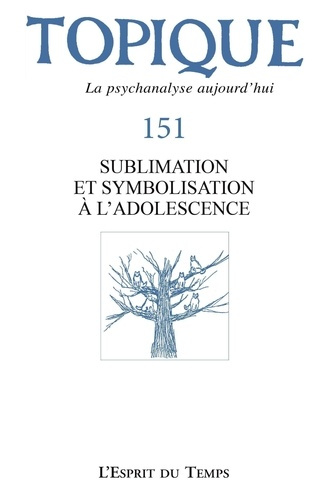 Emprunter Topique N° 151, mars 2021 : Sublimation et symbolisation à l'adolescence livre