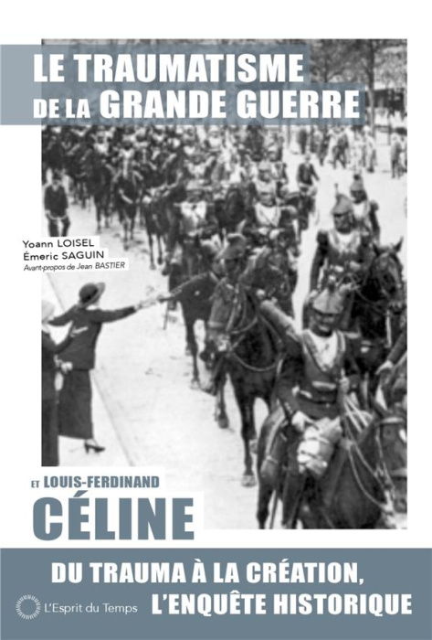 Emprunter Le traumatisme de la grande guerre et Louis-Ferdinand Céline livre