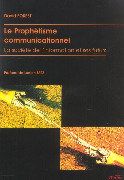 Emprunter Le Prophétisme communicationnel. La société de l'information et ses futurs livre