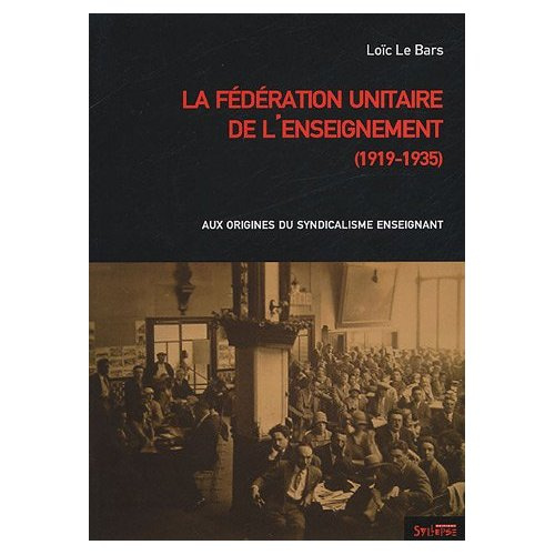 Emprunter La Fédération unitaire de l'enseignement (1919-1935). Aux origines du syndicalisme enseignant livre