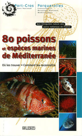 Emprunter 80 Poissons et espèces marines de Méditerranée livre