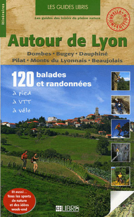 Emprunter Autour de Lyon. Dombes-Bugey-Dauphiné-Pilat-Monts du Lyonnais-Beaujolais, 3e édition revue et corrig livre