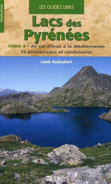 Emprunter LACS DES PYRENEES - TOME 02 - DU VAL D'ARAN A LA MEDITERRANNEE livre