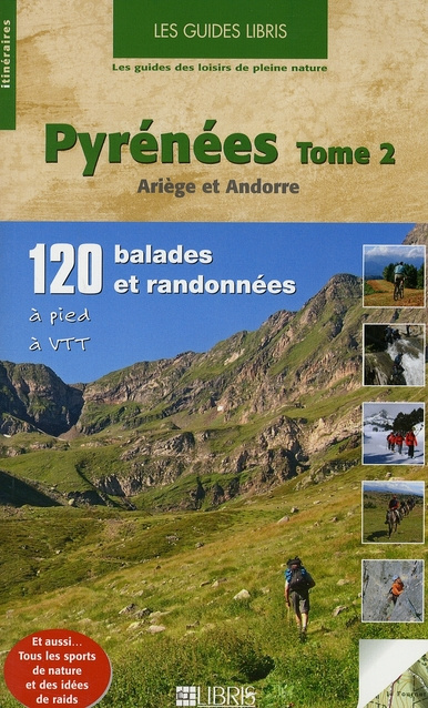 Emprunter Pyrénées. Volume 2, Ariège et Andorre, 120 balades et randonnées à pied et à VTT livre