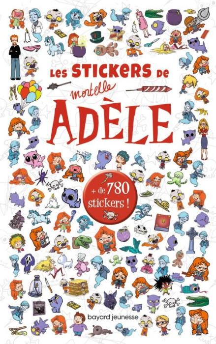 Emprunter Les stickers de Mortelle Adèle : de 780 stickers ! livre