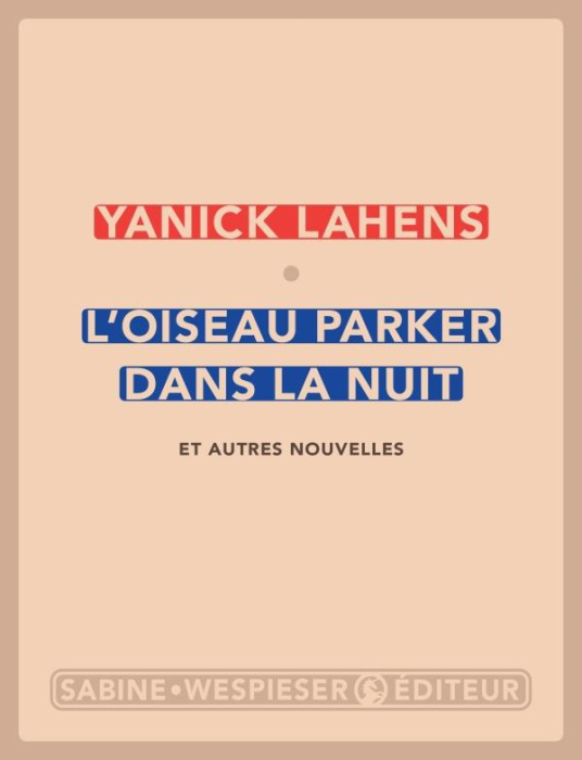 Emprunter L'oiseau Parker dans la nuit et autres nouvelles livre