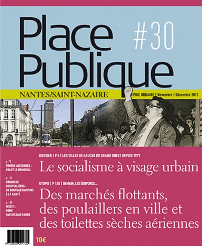 Emprunter Place Publique Nantes/Saint-Nazaire N° 30, Novembre-décembre 2011 : Le socialisme à visage urbain livre