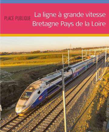 Emprunter Place Publique Hors-série : La ligne à Grande Vitesse Bretagne Pays de la Loire livre