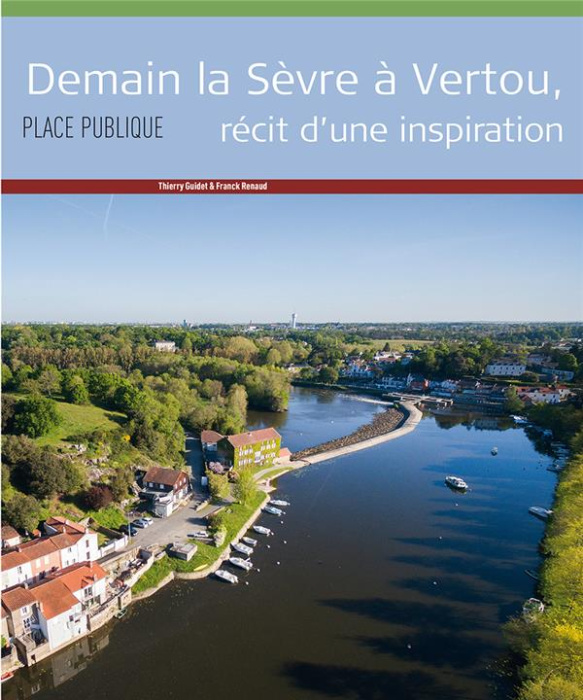 Emprunter Place Publique Hors-série : Demain la Sèvre à Vertou, récit d'une inspiration livre
