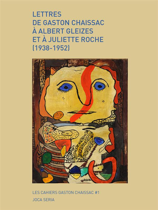 Emprunter Lettres de Gaston Chaissac à Albert Gleizes et à Juliette Roche (1938-1952) livre