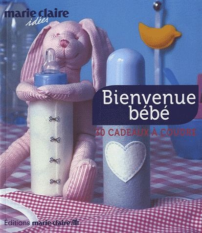 Emprunter Bienvenue bébé. 30 cadeaux à coudre livre