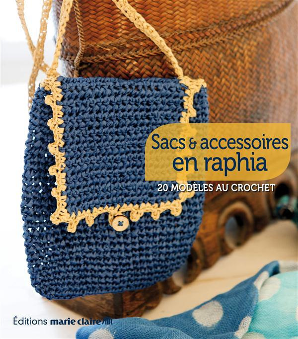 Emprunter Sacs et accessoires en raphia. 20 modèles au crochet livre