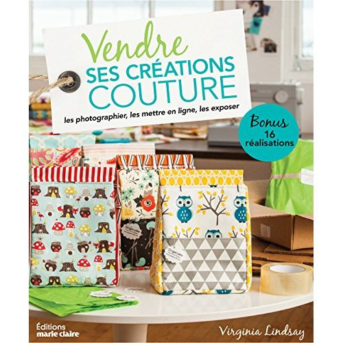 Emprunter Vendre ses créations couture. Les photographier, les mettre en ligne, les exposer livre