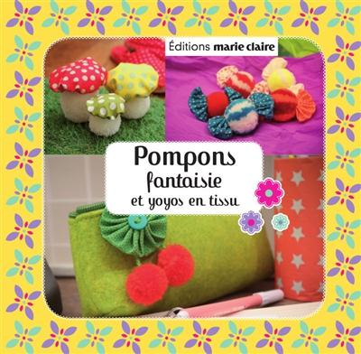 Emprunter Pompons fantaisie et yoyos en tissu. Avec 1 pelote de laine, 1 rond en tissu, 4 disques en carte imp livre